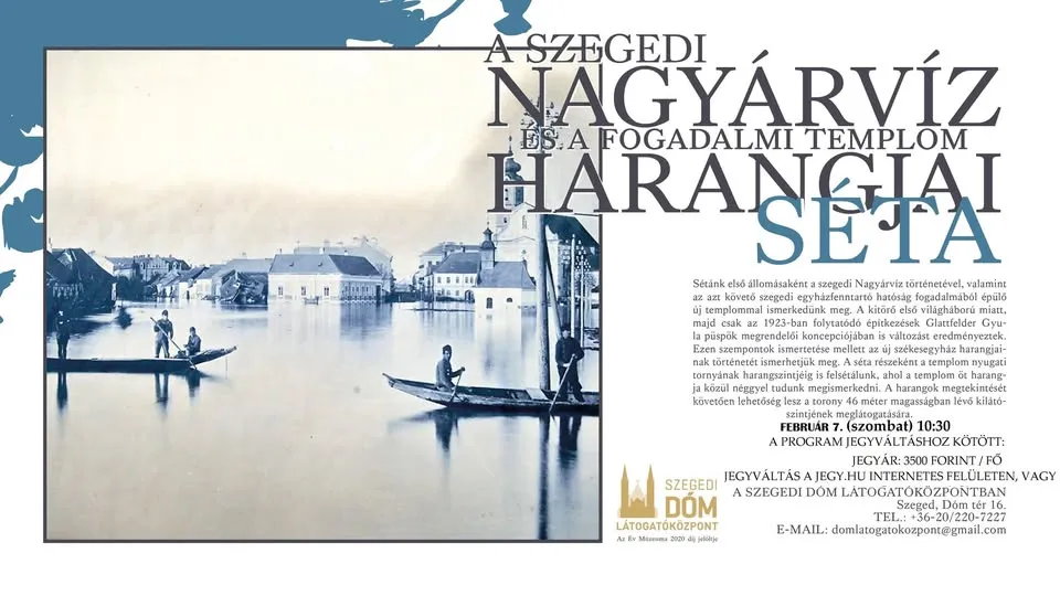 A Szegedi Nagyárvíz és a Fogadalmi Templom harangjai séta